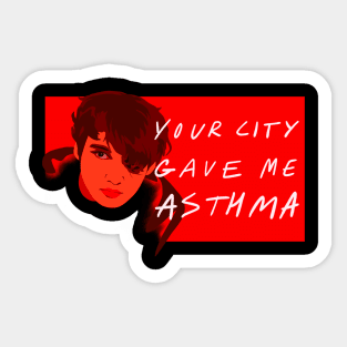 Your city gave me asthma Sticker